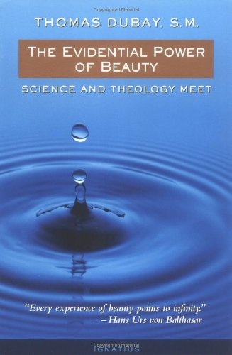 The Evidential Power of Beauty: Science and Theology Meet