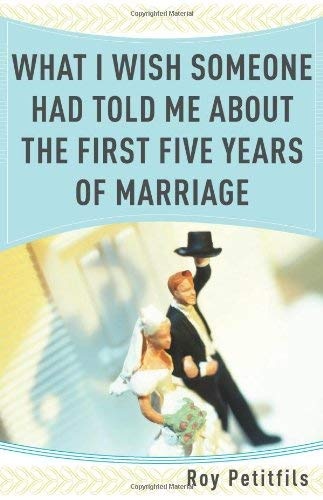 What I Wish Someone Had Told Me about the First Five Years of Marriage