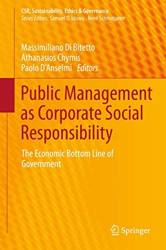 Public Management as Corporate Social Responsibility: The Economic Bottom Line of Government (CSR, Sustainability, Ethics & Governance)