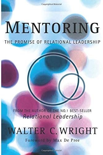 Mentoring: The Promise of Relational Leadership
