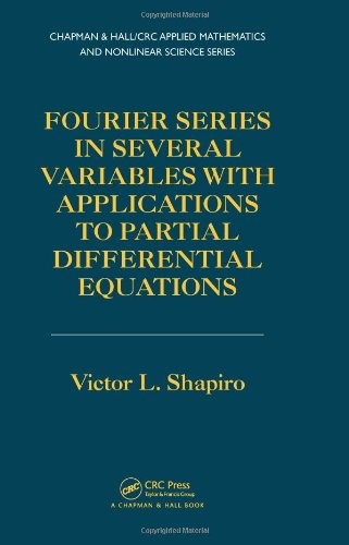 Fourier Series in Several Variables with Applications to Partial Differential Equations (Chapman & Hall/CRC Applied Mathematics & Nonlinear Science)