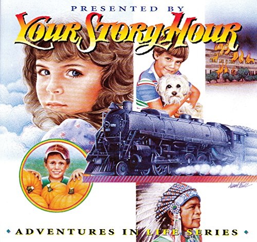 Adventures in Life Series Volume 9 by Your Story Hour