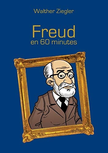 Freud en 60 minutes (French Edition)