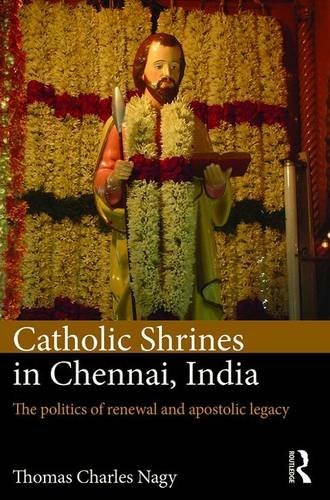 Catholic Shrines in Chennai, India: The politics of renewal and apostolic legacy