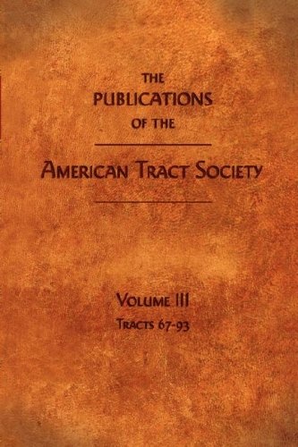 The Publications of the American Tract Society: Volume III