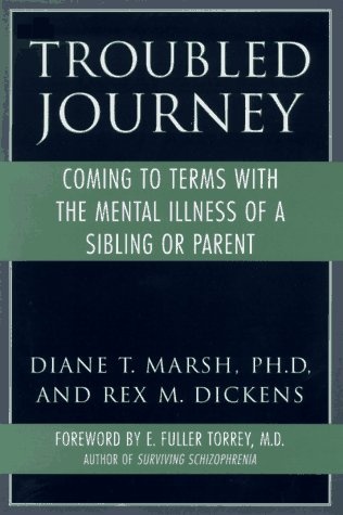 Troubled Journey: Coming to Terms with the Mental Illness of a Sibling or Parent