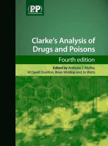 Clarke's Analysis of Drugs and Poisons, 4th Edition (Book + 1-Year Online Access Package)