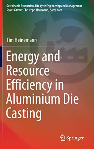 Energy and Resource Efficiency in Aluminium Die Casting (Sustainable Production, Life Cycle Engineering and Management)