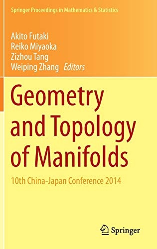 Geometry and Topology of Manifolds: 10th China-Japan Conference 2014 (Springer Proceedings in Mathematics & Statistics, 154)