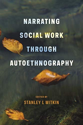 Narrating Social Work Through Autoethnography