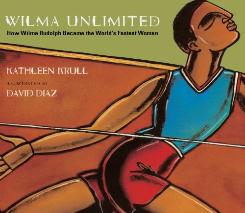 Wilma Unlimited: How Wilma Rudolph Became the World's Fastest Woman (Turtleback Binding Edition)