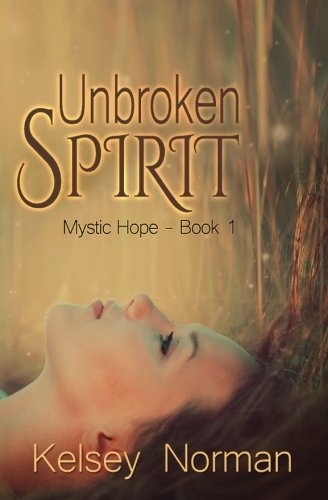 Unbroken Spirit (Mystic Hope) (Volume 1)