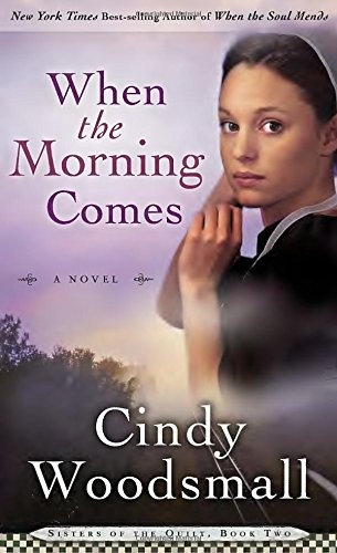 When the Morning Comes: Book 2 in the Sisters of the Quilt Amish Series