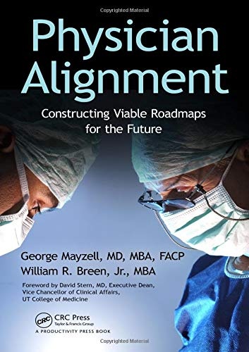 Physician Alignment: Constructing Viable Roadmaps for the Future