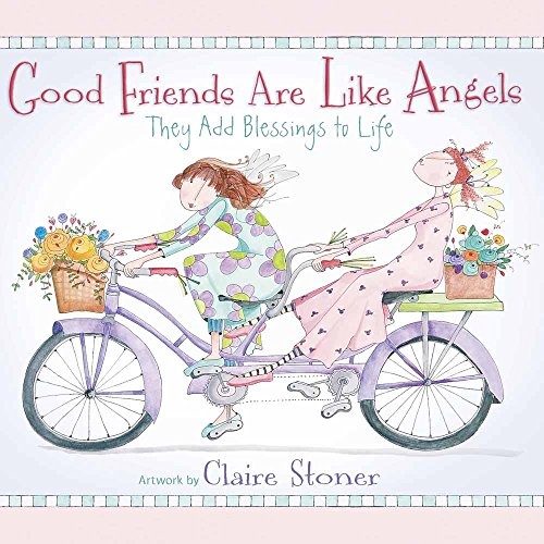 Good Friends Are Like Angels: They Add Blessings to Life