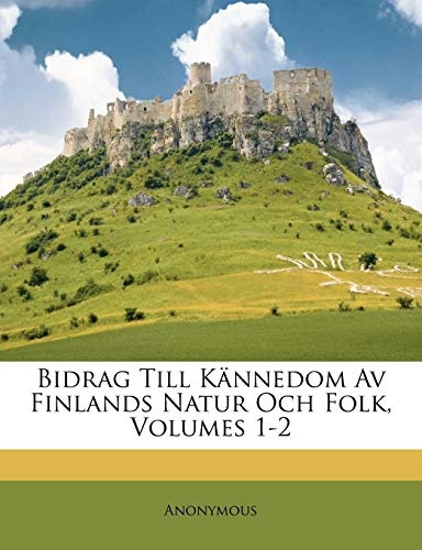 Bidrag Till KÃ¤nnedom Av Finlands Natur Och Folk, Volumes 1-2 (Swedish Edition)