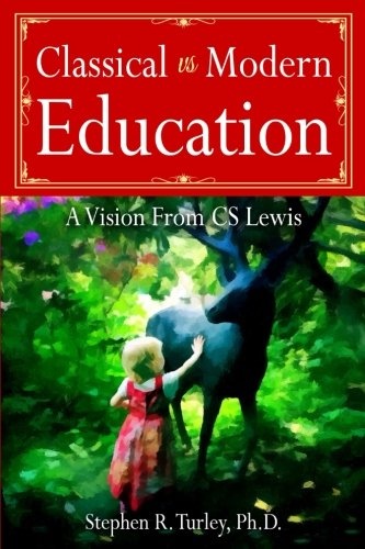 Classical vs. Modern Education: A Vision from C.S. Lewis