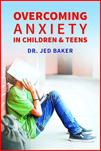 Overcoming Anxiety in Children & Teens