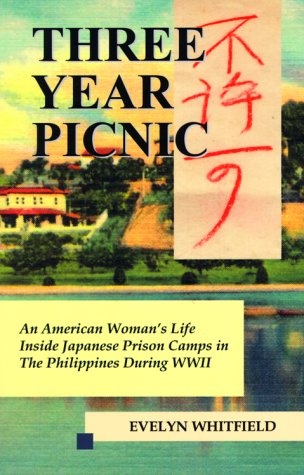 Three Year Picnic: An American Woman's Life Inside Japanese Prison Camps in the Philippines During WWII