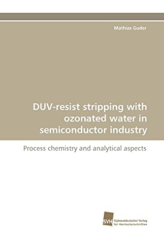 DUV-resist stripping with ozonated water in semiconductor industry: Process chemistry and analytical aspects