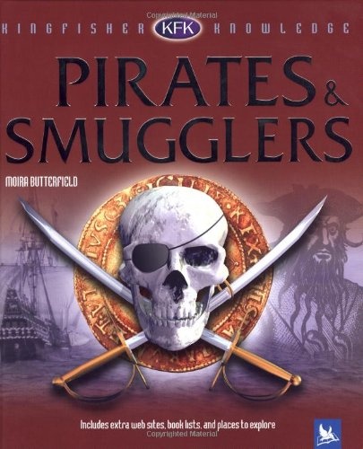 Kingfisher Knowledge: Pirates & Smugglers