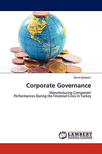 Corporate Governance: Manufacturing Companies' Performances During the Financial Crisis in Turkey