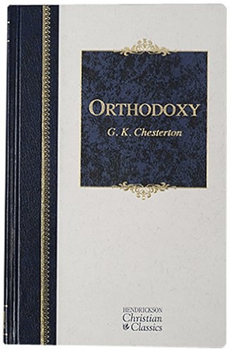 Orthodoxy (Hendrickson Christian Classics)