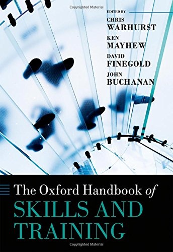 The Oxford Handbook of Skills and Training (Oxford Handbooks)