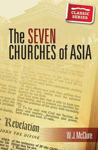 The Seven Churches of Aisa (Classic Re-print Series)
