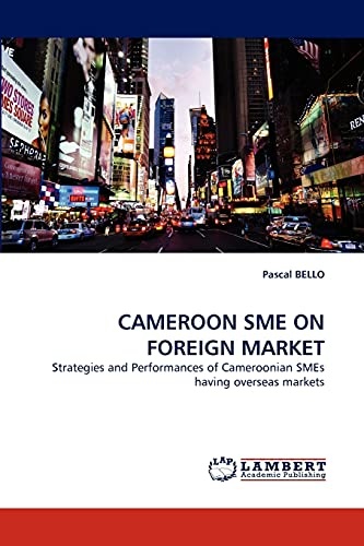 CAMEROON SME ON FOREIGN MARKET: Strategies and Performances of Cameroonian SMEs having overseas markets