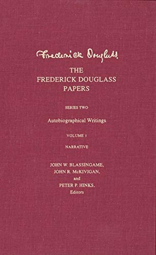 The Frederick Douglass Papers, Series 2: Autobiographical Writings, Vol. 1: Narrative