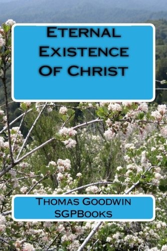 Eternal Existence Of Christ