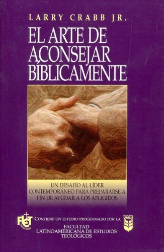 Arte de Aconsejar Biblicamente, El (Spanish Edition)