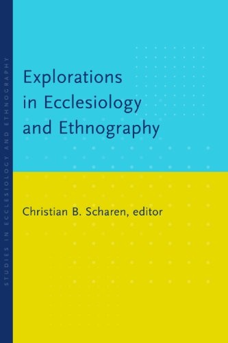 Explorations in Ecclesiology and Ethnography (Studies in Ecclesiology and Ethnography)