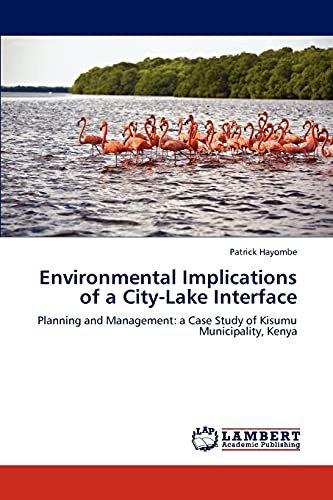 Environmental Implications of a City-Lake Interface: Planning and Management: a Case Study of Kisumu Municipality, Kenya