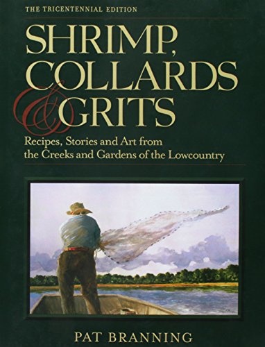 Shrimp, Collards and Grits : Recipes, Stories and Art from the Creeks ...