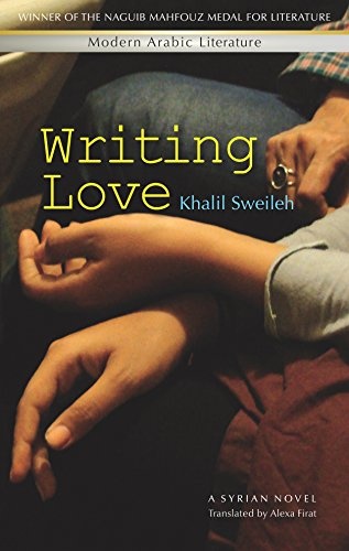 Writing Love: A Syrian Novel (Modern Arabic Literature)