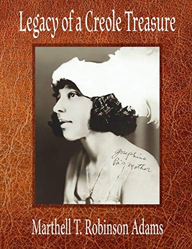 Legacy of a Creole Treasure: A Creole Family's Hidden Life - A Story of Race, Love, and Family Secrets