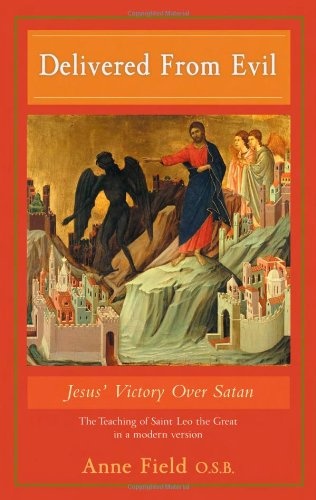 Delivered From Evil: Jesus' Victory Over Satan