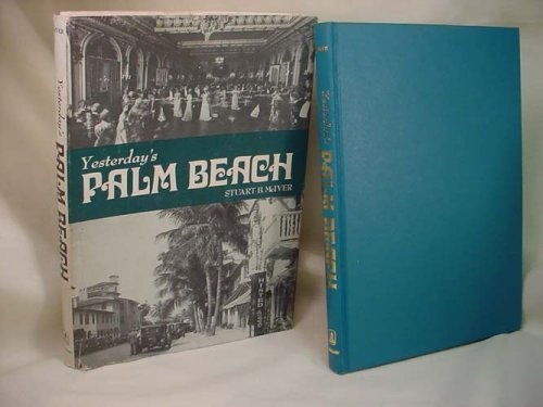 Yesterday's Palm Beach, Including Palm Beach County (Seemann's Historic Cities Series ; No. 29)