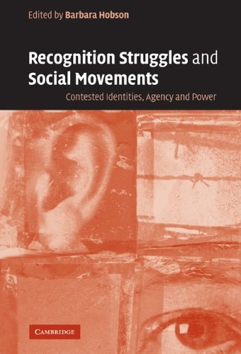 Recognition Struggles and Social Movements: Contested Identities, Agency and Power