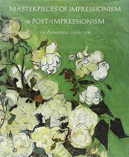 Masterpieces of Impressionism and Post-Impressionism: The Annenberg Collection