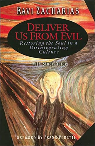 Deliver Us From Evil: Restoring the Soul in a Disintegrating Culture with Study Guide