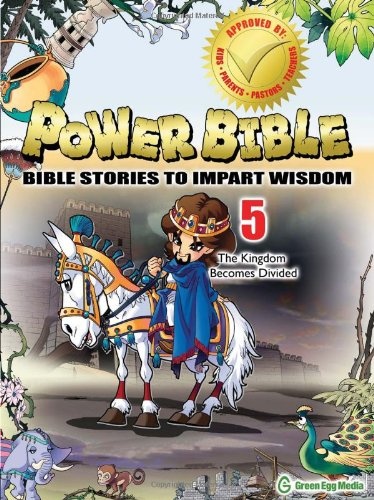 Power Bible: Bible Stories To Impart Wisdom # 5-The Kingdom Becomes Divided