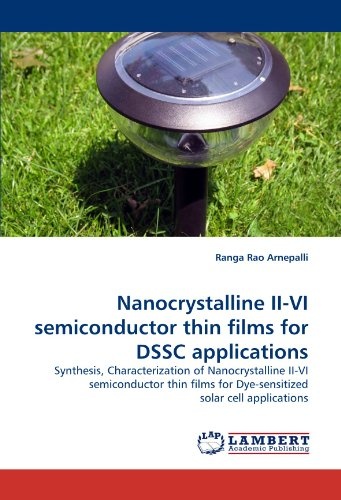 Nanocrystalline II-VI semiconductor thin films for DSSC applications: Synthesis, Characterization of Nanocrystalline II-VI semiconductor thin films for Dye-sensitized solar cell applications