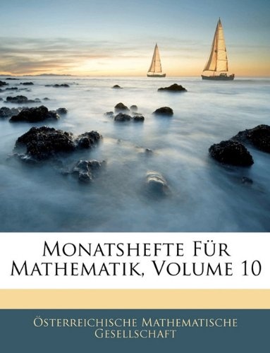 Monatshefte FÃ¼r Mathematik, Volume 10 (German Edition)