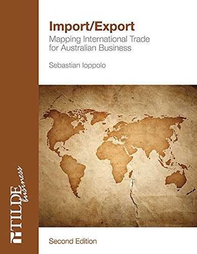 Import/Export: Mapping International Trade for Australian Business (Tilde Business)