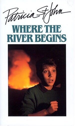 Where The River Begins (Patricia St John Series)