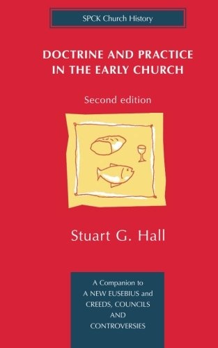Doctrine and Practice in the Early Church: Second Edition