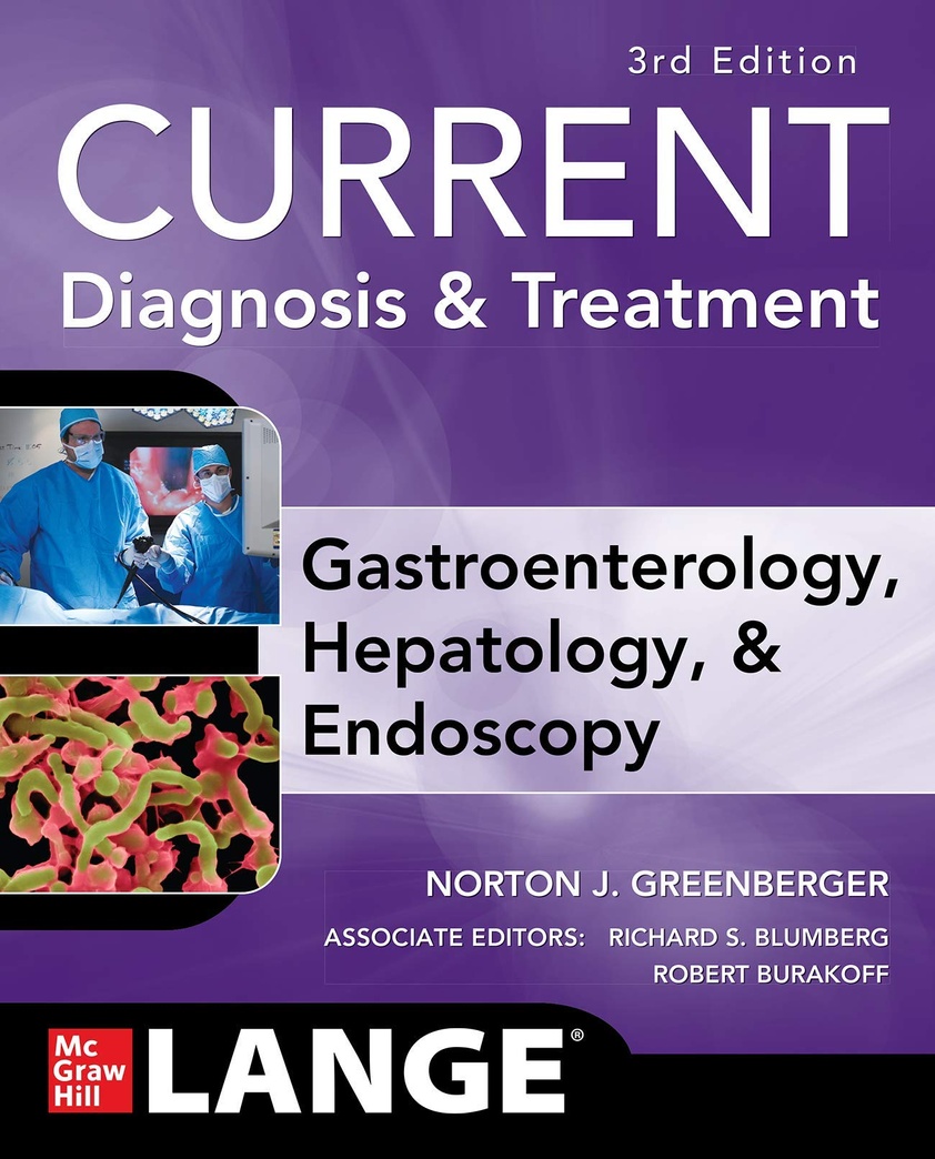 CURRENT Diagnosis & Treatment Gastroenterology, Hepatology, & Endoscopy, Third Edition (Lange Current)